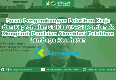 Pusat Pengembangan Pelatihan Kerja dan Keprofesian STIKes YARSI Pontianak Mengikuti Penilaian Akreditasi Pelatihan Lembaga Kesehatan