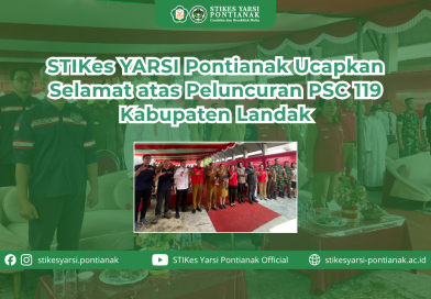 STIKes YARSI Pontianak Ucapkan Selamat atas Peluncuran PSC 119 Kabupaten Landak