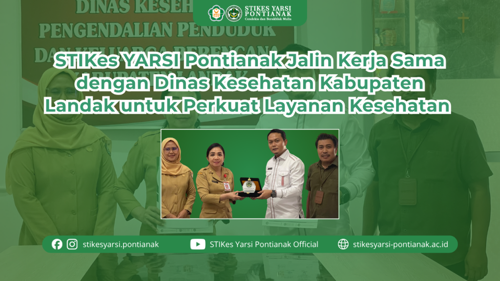 STIKes YARSI Pontianak Jalin Kerja Sama dengan Dinas Kesehatan Kabupaten Landak untuk Perkuat Layanan Kesehatan