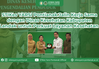 STIKes YARSI Pontianak Jalin Kerja Sama dengan Dinas Kesehatan Kabupaten Landak untuk Perkuat Layanan Kesehatan