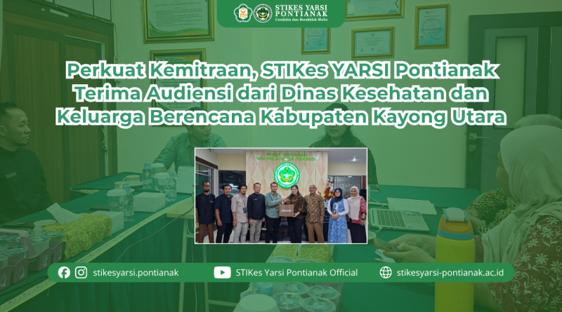 Perkuat Kemitraan, STIKes YARSI Pontianak Terima Audiensi dari Dinas Kesehatan dan Keluarga Berencana Kabupaten Kayong Utara
