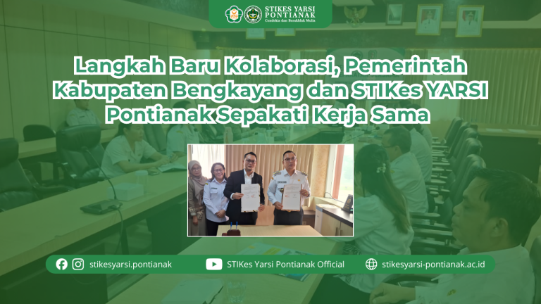 Langkah Baru Kolaborasi, Pemerintah Kabupaten Bengkayang dan STIKes YARSI Pontianak Sepakati Kerja Sama