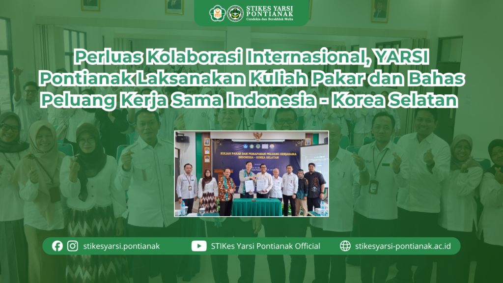 Perluas Kolaborasi Internasional, YARSI Pontianak Laksanakan Kuliah Pakar dan Bahas Peluang Kerja Sama Indonesia-Korea Selatan