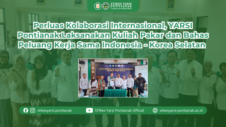 Perluas Kolaborasi Internasional, YARSI Pontianak Laksanakan Kuliah Pakar dan Bahas Peluang Kerja Sama Indonesia-Korea Selatan