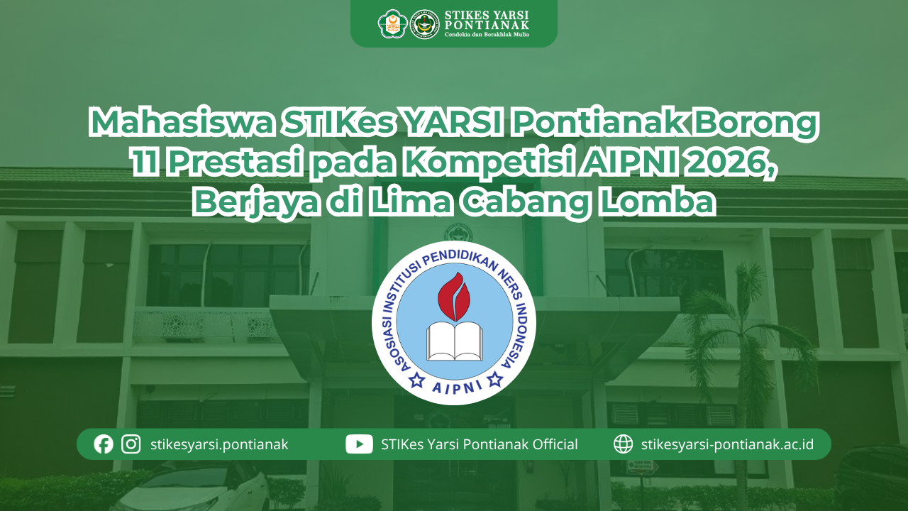 Mahasiswa STIKes YARSI Pontianak Borong 11 Prestasi pada Kompetisi AIPNI 2026, Berjaya di Lima Cabang Lomba