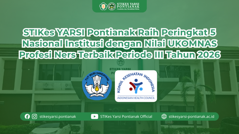 STIKes YARSI Pontianak Raih Peringkat 5 Nasional Institusi dengan Nilai UKOMNAS Profesi Ners Terbaik Periode III Tahun 2026