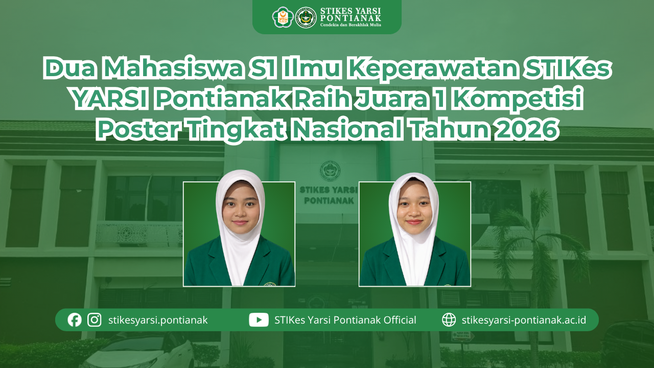 Dua Mahasiswa S1 Ilmu Keperawatan STIKes YARSI Pontianak Raih Juara 1 Kompetisi Poster Tingkat Nasional Tahun 2026